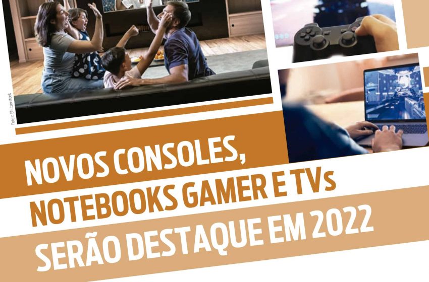  GfK – Novos consoles, notebooks gamer e TV serão destaque em 2022