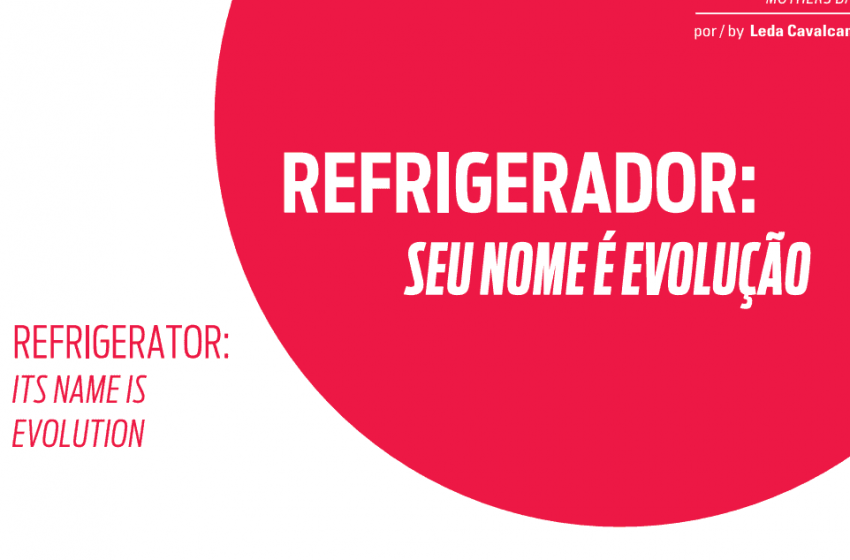  Especial Dia das Mães – Refrigerador: seu nome é evolução