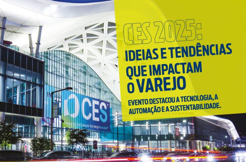  ES 2025: Ideias e Tendências que Impactam o Varejo